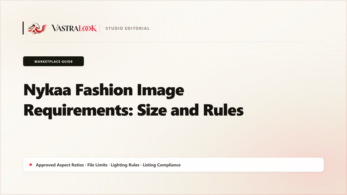 Nykaa Fashion Image Requirements: Size and Rules (2026)