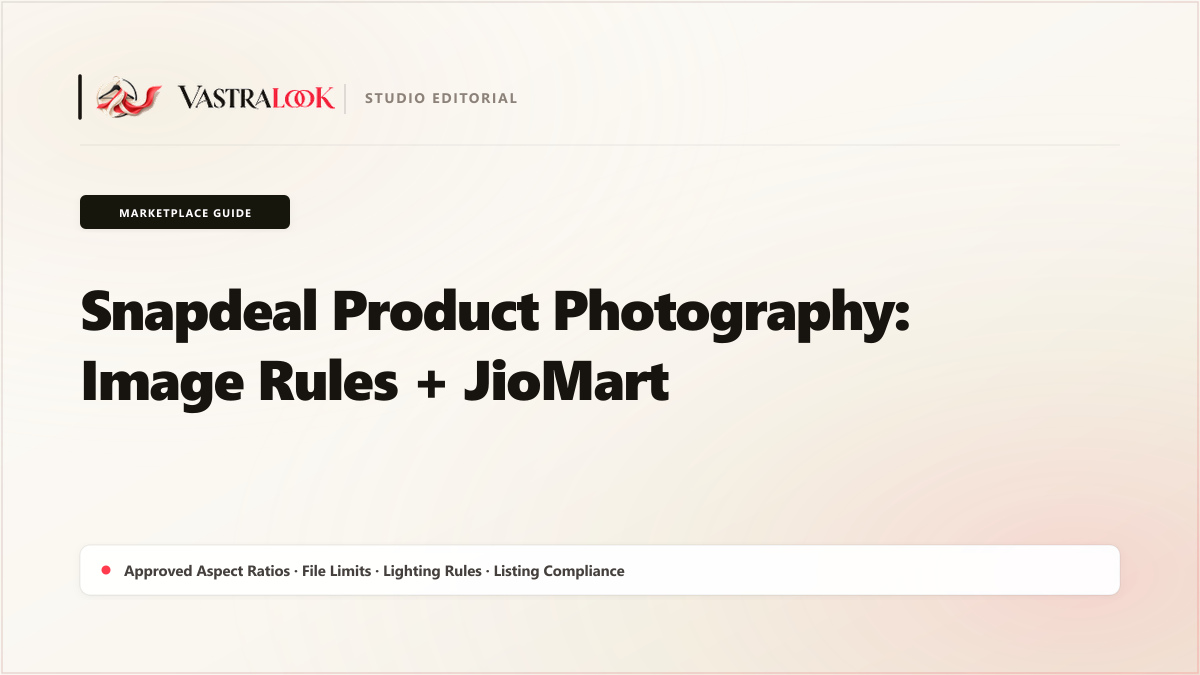 Snapdeal Product Photography: Image Rules + JioMart (2026)