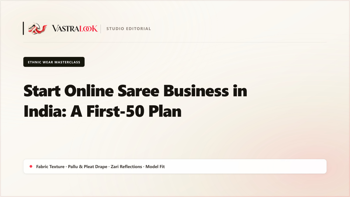 Start Online Saree Business in India: A First-50 Plan