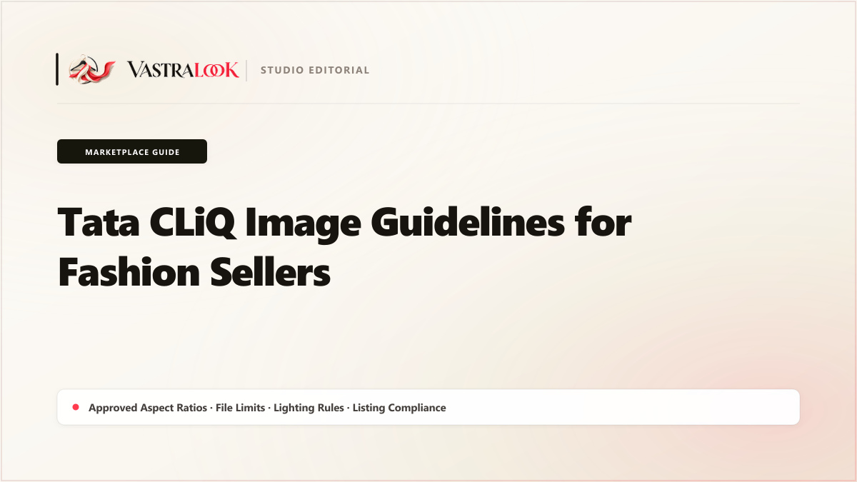 Tata CLiQ Image Guidelines for Fashion Sellers (2026)